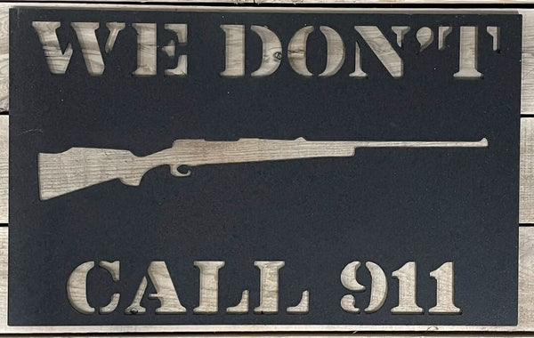 We Don't Call 911 Rifle