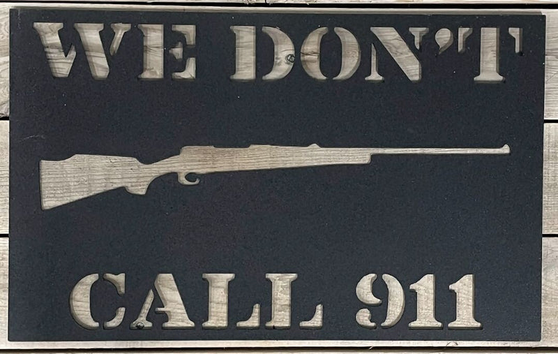 We Don't Call 911 Rifle