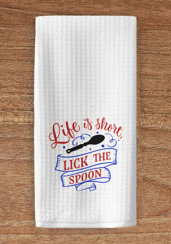 Life is Short Lick the Spoon