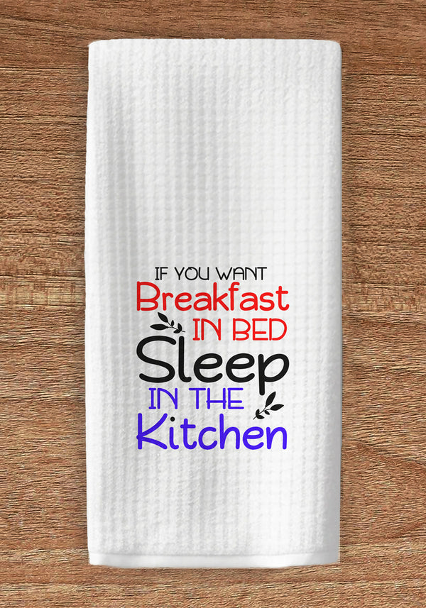 If You Want Breakfast in Bed Sleep in the Kitchen